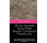 UK Law Essentials Series Pocket Revision Companion Property Law: Exam-ready Summary Guide. MCQs. Answer Guide. Study Outline. Updated, Convenient & Compact.