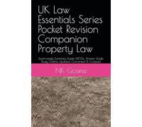 UK Law Essentials Series Pocket Revision Companion Property Law: Exam-ready Summary Guide. MCQs. Answer Guide. Study Outline. Updated, Convenient & Compact.