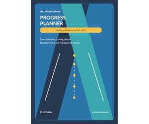 UK Learner Driver Progress Planner: Theory Revision, Driving Lesson, Private Practice and Practical Test Tracker