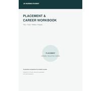UK Nursing Student Placement & Career Workbook: Plan Your Placements, Track Your Learning, Reflect on Your Development & Prepare for Your Nursing Career