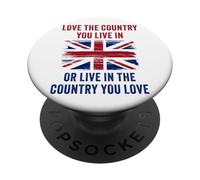 UK Patriot Humor - Love The Country You Live in Funny Quote PopSockets PopGrip Adesivo