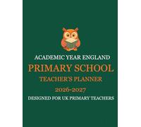 UK Primary School Teacher's Planner 2026-2027: Weekly & Monthly Academic Diary with Lesson Plans, Trackers & More