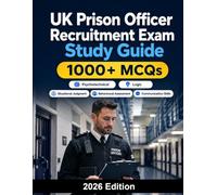 UK Prison Officer Recruitment Exam Study Guide: Situational judgment tests, behavioural assessment, communication skills, decision-making and interview preparation