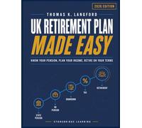 UK Retirement Plan Made Easy: Know Your Pension, Plan Your Income, Retire on Your Terms: 2