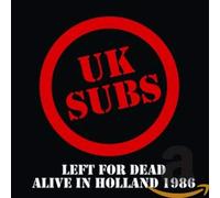 Uk Subs - Left For Dead Alive In Holland 1986