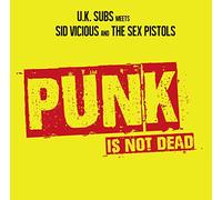 Uk Subs Meets Sid Vicious - Punk Is Not Dead