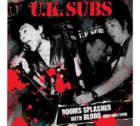 UK Subs Rooms Splashed With Blood: 1980/1982/2008 (CD)