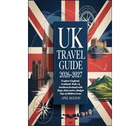 UK Travel Guide 2026-2027: Explore England, Scotland, Wales & Northern Ireland with Maps, Itineraries, Budget Tips & Hidden Gems