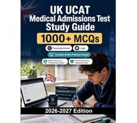 UK UCAT Medical Admissions Test Study Guide: Verbal reasoning, decision making, quantitative reasoning, abstract reasoning and situational judgement practice tests