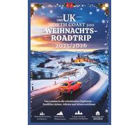 UK und North Coast 500 Weihnachts-Roadtrip 2025/2026: Von London in die schottischen Highlands - Festliche Lichter, Märkte und Winterschlösser