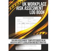 UK Workplace Risk Assesment Log Book: 100 Workplace Risk Assessment Templates (RAMS) Designed to Support Compliance with UK Health & Safety Legislation and HSE Guidance