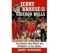 Łukasz Muniowski Jerry Krause and His Chicago Bulls (Tascabile)