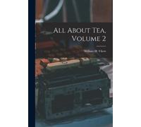 Ukers William H (William Harri Ukers William H (Will All About Tea, (Tascabile)