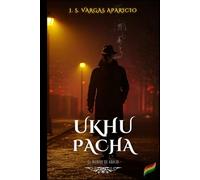 Ukhu Pacha: El Mundo de Abajo