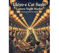 Ukiyo-e Cat Sushi: Lantern Night Market: A Tranquil Japanese Night Festival Coloring Book for Adults