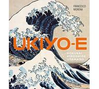 Ukiyo-e. Hokusai, Hiroshige, Utamaro