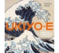 Ukiyo-e. Hokusai, Hiroshige, Utamaro - [Gruppo Editoriale Giunti]
