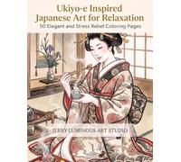 Ukiyo-e Inspired Japanese Art for Relaxation: 50 Elegant and Stress Relief Coloring Pages