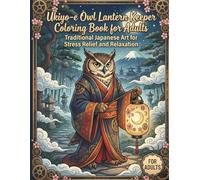 Ukiyo-e Owl Lantern Keeper Coloring Book for Adults: Traditional Japanese Art for Stress Relief and Relaxation