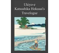 Ukiyo-e Prints:Katsushika Hokusai's Travelogue