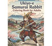 Ukiyo-e Samurai Rabbit Coloring Book for Adults: Traditional Japanese Art for Stress Relief and Relaxation