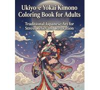 Ukiyo-e Yokai Coloring Book for Adults: Traditional Japanese Art, Mythical Creatures & Kimono Designs for Stress Relief and Relaxation