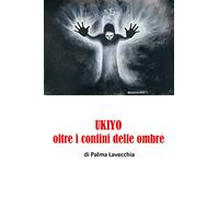 UKIYO, oltre i confini delle ombre