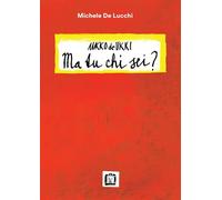 Libri De Lucchi Michele - Ukko De Ukki. Ma Tu Chi Sei?