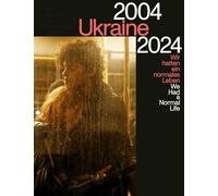 Ukraine 2004-2024: We Had a Normal Life