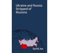 Ukraine and Russia: Stripped of Illusions