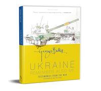 Ukraine: Remember Also Me: Testimonies from the War by George Butler
