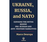 Ukraine, Russia, and NATO: Exposing the Myths Behind Pro-Russian and Anti-Western Narratives