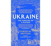 Ukraine: the forging of a nation