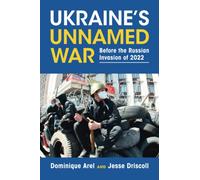 Dominique Arel Jesse Driscoll Ukraine's Unnamed War (Tascabile)