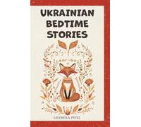 Ukrainian Bedtime Stories: 18 Timeless Animal Fables that Teach Kindness, Courage, and Wisdom for Ages 4-8