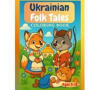 Ukrainian Folk Tales Coloring Book: Discover Slavic Fairytale Animals & Magical Scenes | Cute and Easy Designs for Kids Ages 3-12 | 60 pages | 8.5 x 11 Format | Suits Pencils and Marker Pens