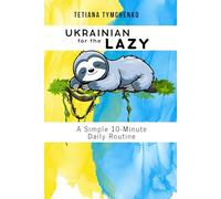 Ukrainian for the Lazy: A Simple 10-Minute Daily Routine