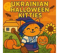 Ukrainian Halloween Kitties: Cute Cats Coloring Book for a Spooky & Cozy Halloween: Adorable kittens in Halloween costumes - witches, pumpkins, ghosts & more! Perfect for kids and cat lovers.