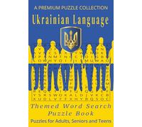 Ukrainian Language - Themed Word Search Puzzle Book: 50+ Easy-to-Read Ukrainian Language Related Puzzles - For Adults, Seniors, and Teens.