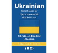 Ukrainian Short Stories for Upper Intermediate (B2) Skill Level - Ukrainian Reading Practice