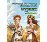 Ukrainian Women. Traditions and Symbols - Coloring Book