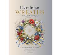 Ukrainian Wreaths Coloring Book: Regional Folk Designs