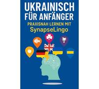 Ukrainisch für Anfänger: Praxisnah lernen mit SynapseLingo