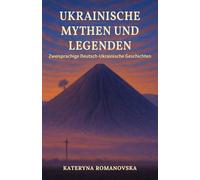 Ukrainische Mythen und Legenden: Zweisprachige Deutsch-Ukrainische Geschichten im Paralleltext (A2-B2) - mit Wortschatz & Übungen