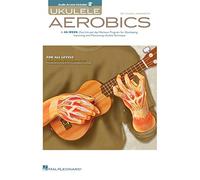 Ukulele Aerobics: For All Levels: From Beginner to Advanced [With CD (Audio)]