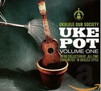 Ukulele Dub Society - Uke Pot, Vol.1