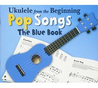 Ukulele From The Beginning Pop Songs (Blue Book): The Blue Book