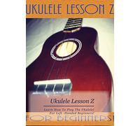 Ukulele Lesson Z DVD For Left-Handed Beginners! Learn how to play a Ukulele!