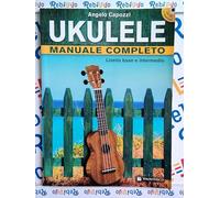UKULELE MANUALE COMPLETO - LIVELLO BASE E INTERMEDIO - (9788863885910) + Materiali didattici - Rebillo