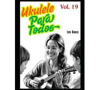 UKULELE PARA TODOS Vol.19
